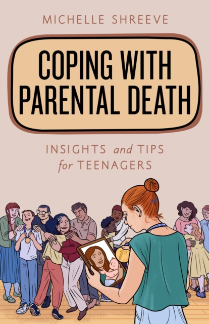 Coping with Parental Death : Insights and Tips for Teenagers, EPUB eBook