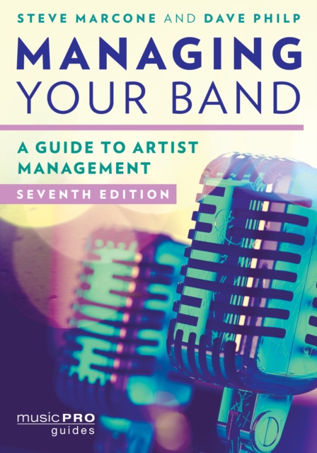 Managing Your Band : A Guide to Artist Management, Hardback Book