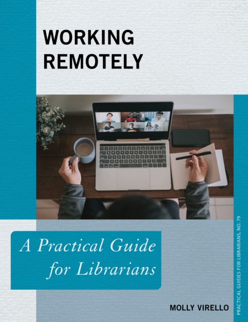 Working Remotely : A Practical Guide for Librarians, Paperback / softback Book