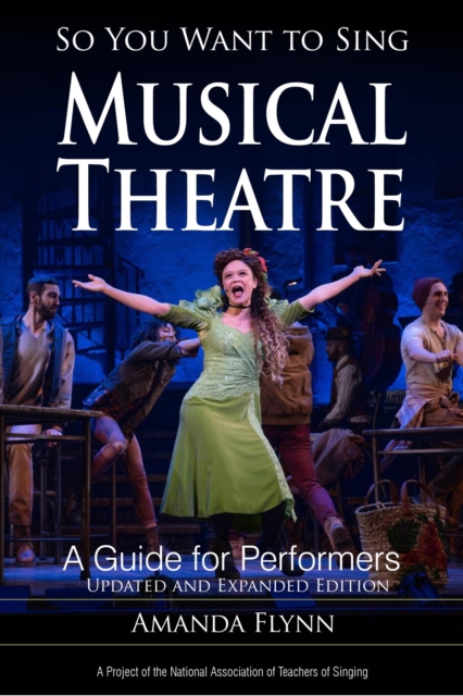 So You Want to Sing Musical Theatre : A Guide for Performers, EPUB eBook