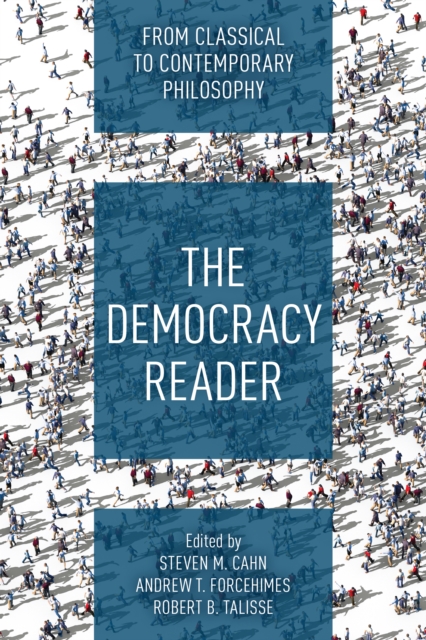 The Democracy Reader : From Classical to Contemporary Philosophy, Paperback / softback Book