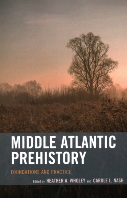 Middle Atlantic Prehistory : Foundations and Practice, Paperback / softback Book