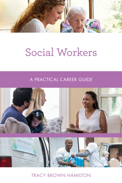 Social Workers : A Practical Career Guide, Paperback / softback Book