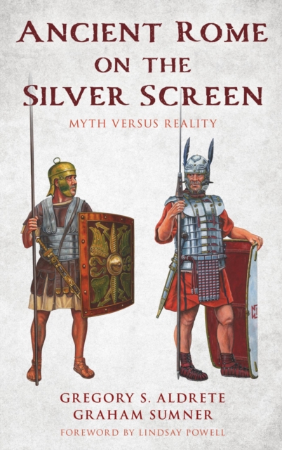 Ancient Rome on the Silver Screen : Myth versus Reality, EPUB eBook