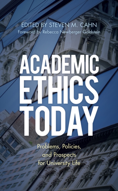 Academic Ethics Today : Problems, Policies, and Prospects for University Life, Paperback / softback Book