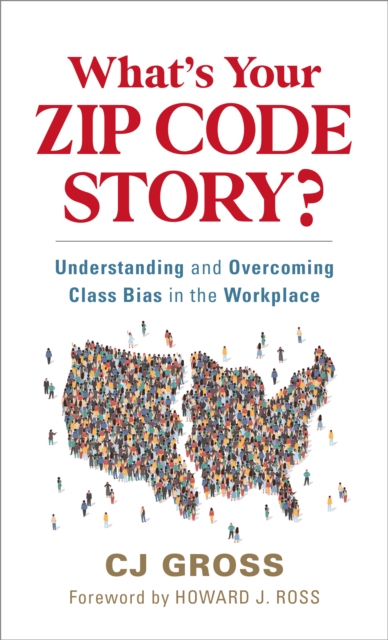 What's Your Zip Code Story? : Understanding and Overcoming Class Bias in the Workplace, EPUB eBook