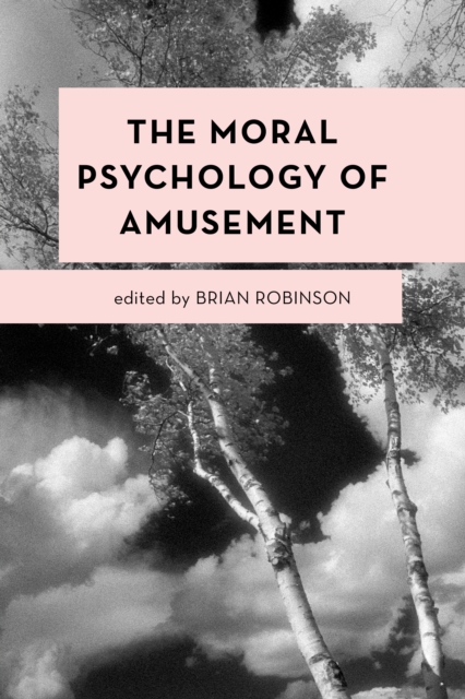 The Moral Psychology of Amusement, Paperback / softback Book