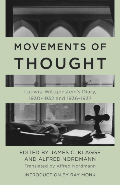 Movements of Thought : Ludwig Wittgenstein's Diary, 1930-1932 and 1936-1937, EPUB eBook