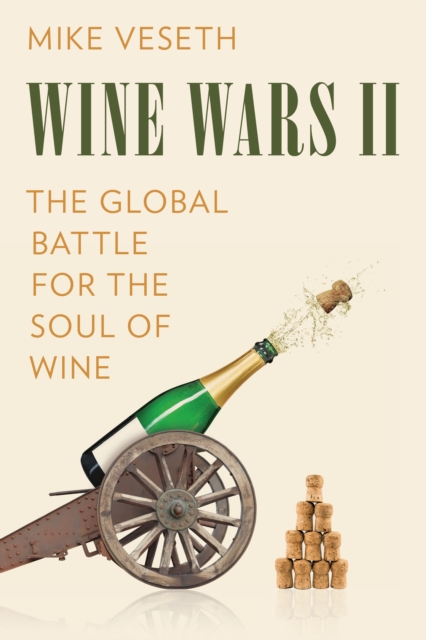 Wine Wars II : The Global Battle for the Soul of Wine, Paperback / softback Book