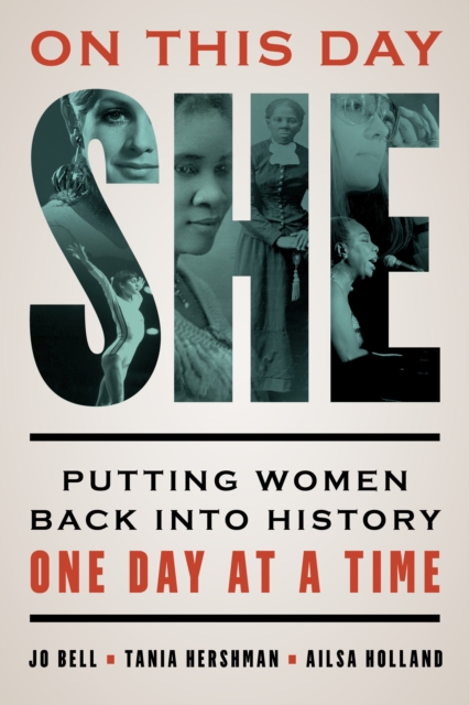 On This Day She : Putting Women Back into History One Day at a Time, EPUB eBook