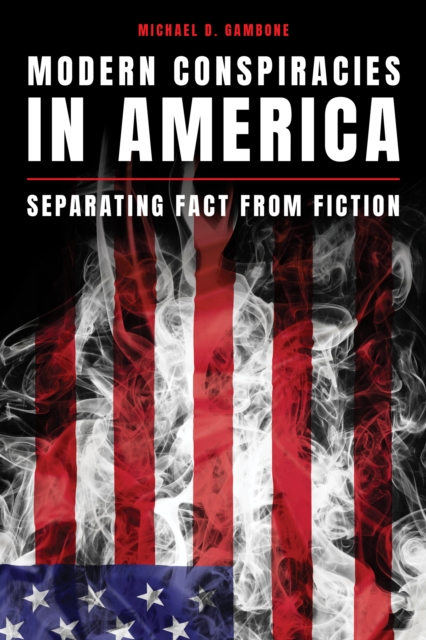Modern Conspiracies in America : Separating Fact from Fiction, Hardback Book