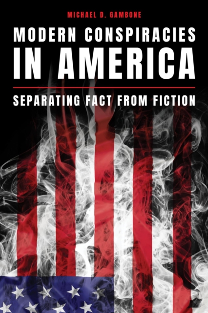 Modern Conspiracies in America : Separating Fact from Fiction, EPUB eBook