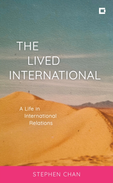 The Lived International : A Life in International Relations, Paperback / softback Book