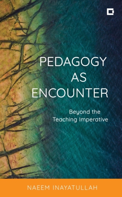 Pedagogy as Encounter : Beyond the Teaching Imperative, EPUB eBook