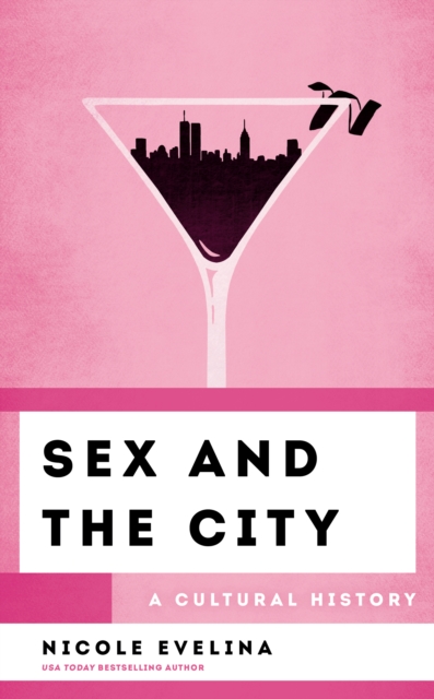Sex and the City : A Cultural History, Hardback Book