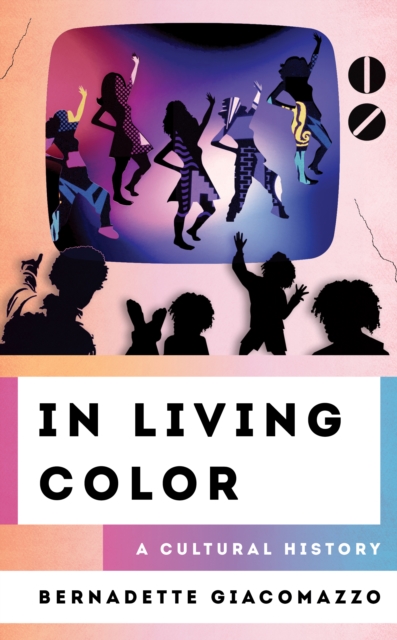 In Living Color : A Cultural History, Hardback Book