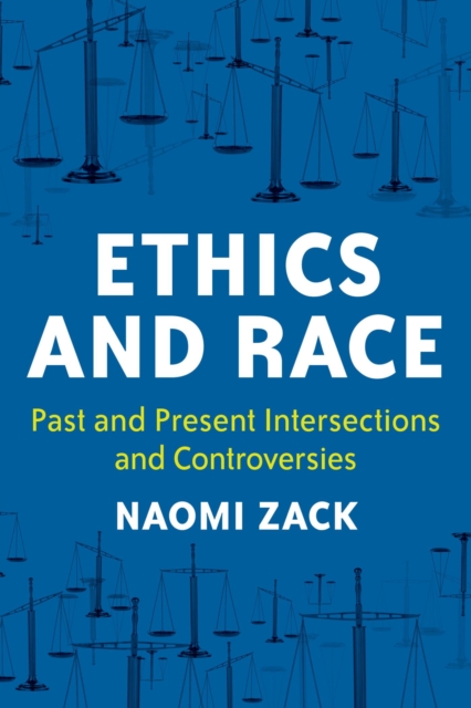 Ethics and Race : Past and Present Intersections and Controversies, EPUB eBook
