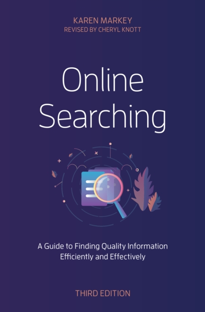 Online Searching : A Guide to Finding Quality Information Efficiently and Effectively, Hardback Book