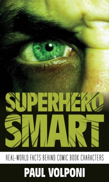 Superhero Smart : Real-World Facts behind Comic Book Characters, EPUB eBook