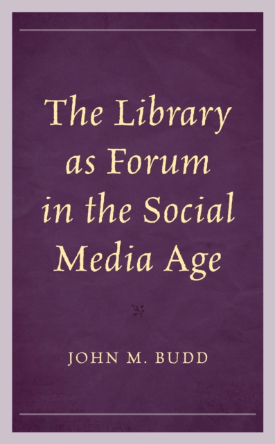 The Library as Forum in the Social Media Age, Hardback Book