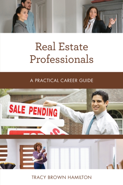 Real Estate Professionals : A Practical Career Guide, Paperback / softback Book