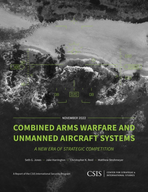 Combined Arms Warfare and Unmanned Aircraft Systems : A New Era of Strategic Competition, EPUB eBook
