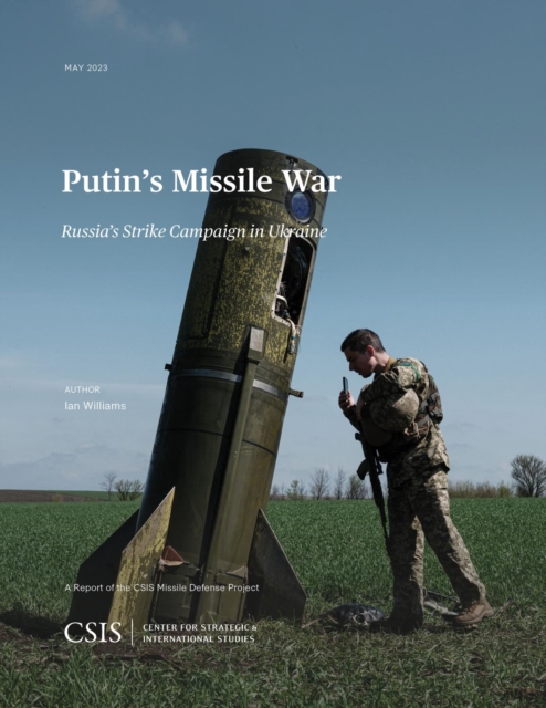 Putin's Missile War : Russia's Strike Campaign in Ukraine, EPUB eBook