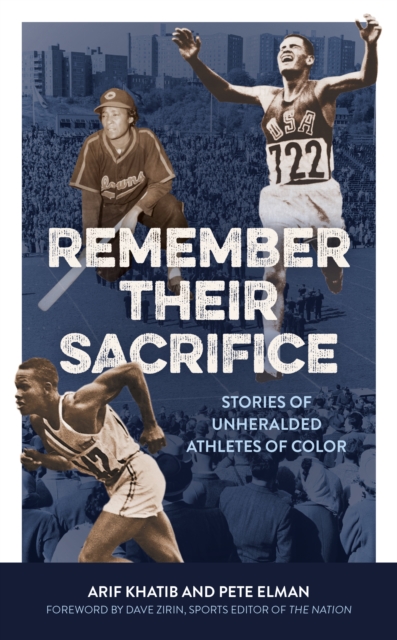 Remember Their Sacrifice : Stories of Unheralded Athletes of Color, Hardback Book