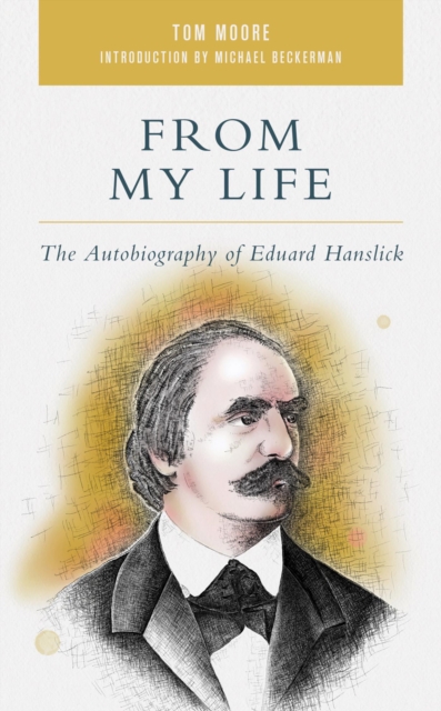 From My Life : The Autobiography of Eduard Hanslick, EPUB eBook