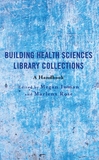Building Health Sciences Library Collections : A Handbook, Paperback / softback Book