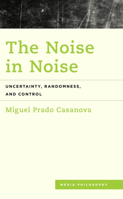 Noise in Noise : Uncertainty, Randomness and Control, EPUB eBook