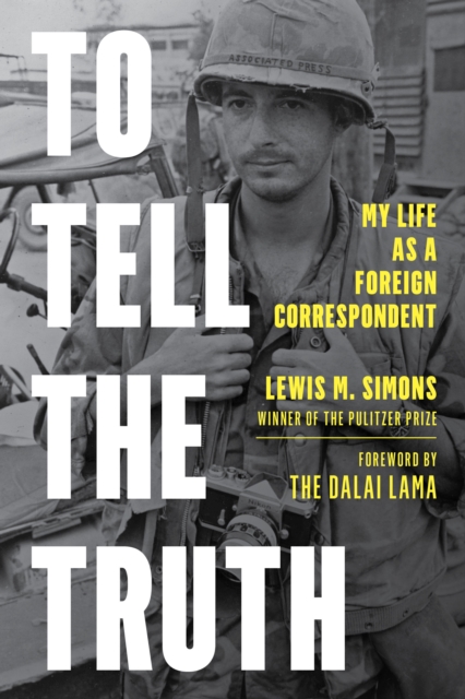 To Tell the Truth : My Life as a Foreign Correspondent, Hardback Book