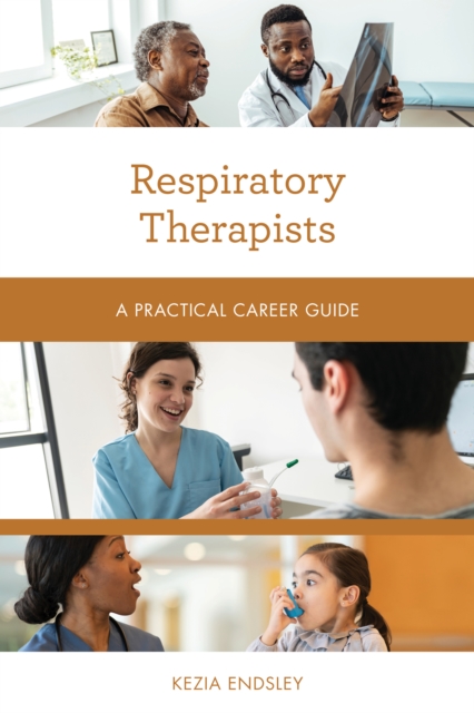 Respiratory Therapists : A Practical Career Guide, Paperback / softback Book
