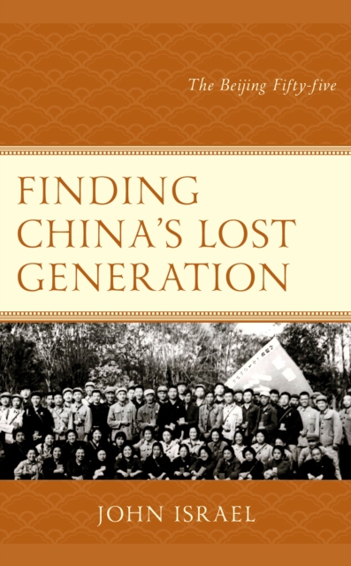 Finding China's Lost Generation : The Beijing Fifty-five, Hardback Book