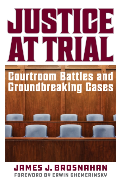 Justice at Trial : Courtroom Battles and Groundbreaking Cases, Hardback Book