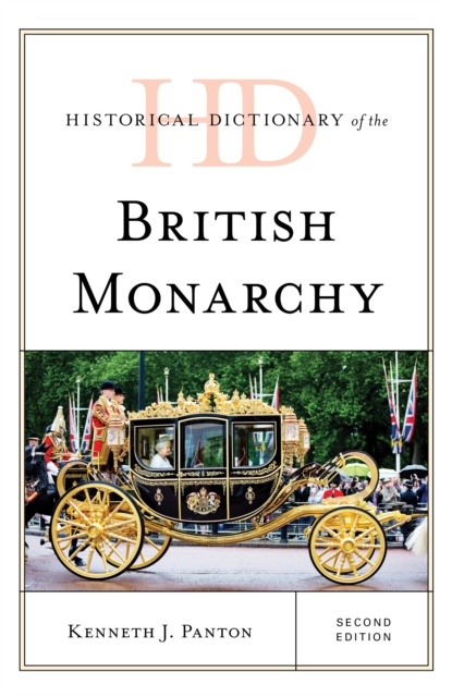 Historical Dictionary of the British Monarchy, Hardback Book