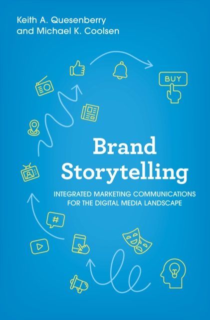 Brand Storytelling : Integrated Marketing Communications for the Digital Media Landscape, Hardback Book