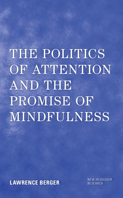 The Politics of Attention and the Promise of Mindfulness, Hardback Book