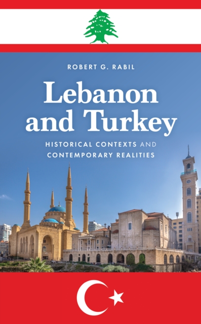 Lebanon and Turkey : Historical Contexts and Contemporary Realities, EPUB eBook