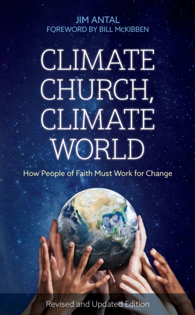 Climate Church, Climate World : How People of Faith Must Work for Change, Hardback Book