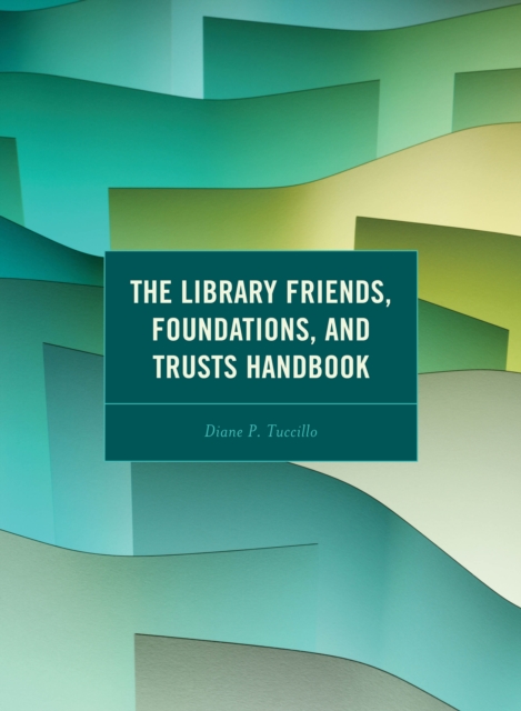 The Library Friends, Foundations, and Trusts Handbook, Hardback Book