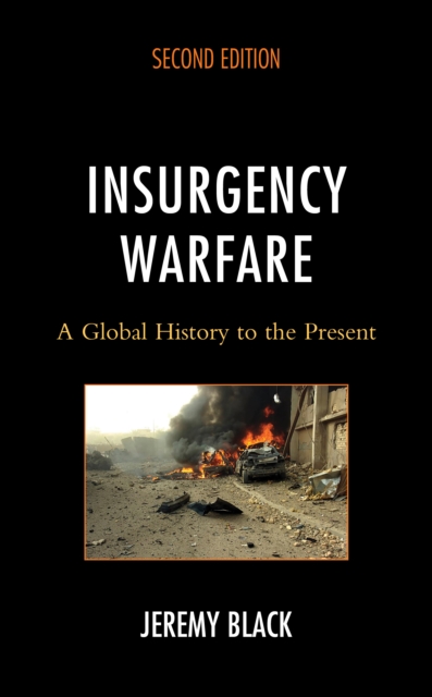 Insurgency Warfare : A Global History to the Present, Hardback Book
