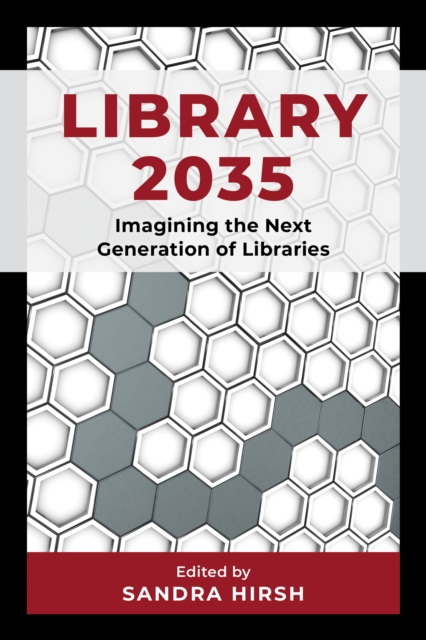 Library 2035 : Imagining the Next Generation of Libraries, Paperback / softback Book