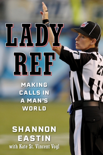 Lady Ref : Making Calls in a Man's World, Hardback Book