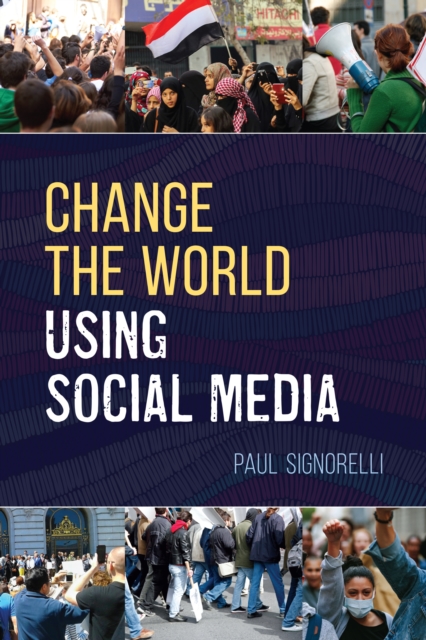 Change the World Using Social Media, Paperback / softback Book
