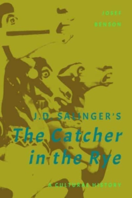 J. D. Salinger's The Catcher in the Rye : A Cultural History, Paperback / softback Book