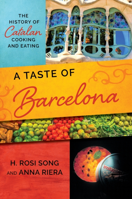 A Taste of Barcelona : The History of Catalan Cooking and Eating, Paperback / softback Book