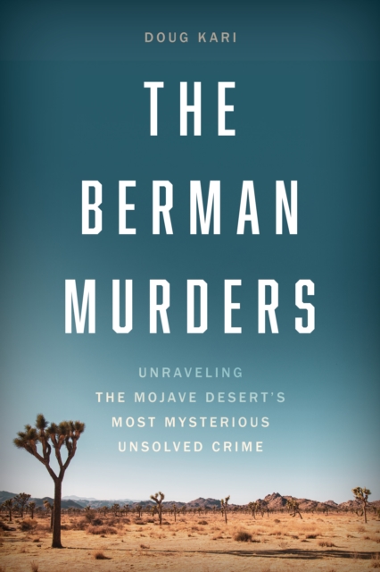 The Berman Murders : Unraveling the Mojave Desert's Most Mysterious Unsolved Crime, Hardback Book