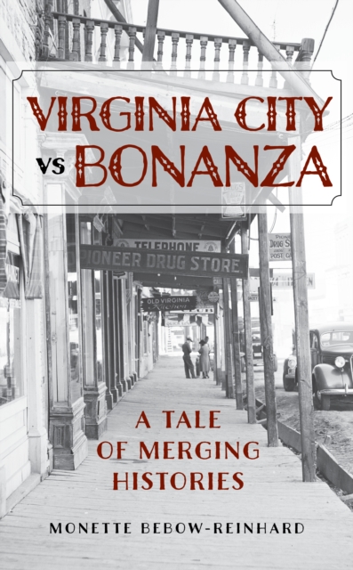 Virginia City vs Bonanza : A Tale of Merging Histories, Hardback Book
