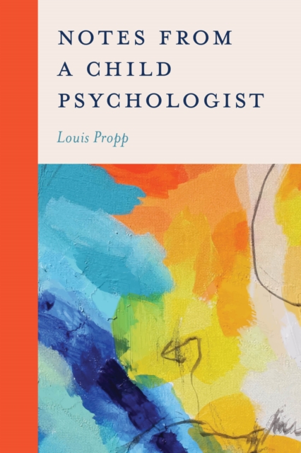 Notes from a Child Psychologist, Hardback Book